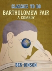 Image for Bartholomew Fair, A Comedy