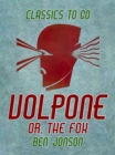 Image for Volpone, or, The Fox