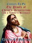 Image for Proofs of Christ&#39;s Resurrection, from a Lawyer&#39;s Standpoint