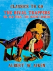 Image for Rival Trappers, or, Old Pegs, The Mountaineer