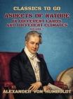 Image for Aspects of Nature in Different Lands and Different Climates Volume 1