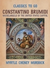 Image for Constantion Brumidi Michelangelo of the United States