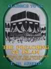 Image for Preaching of Islam A History of the Propagation of the Muslim Faith