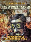Image for Wonder Clock, Or, Twenty Four Marvellous Tales