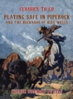 Image for Playing Safe in Piperock and The Buckaroo of Blue Wells