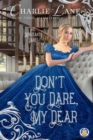Image for Don&#39;t You Dare, My Dear
