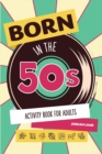 Image for Born in the 50s Activity Book for Adults