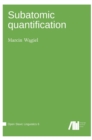 Image for Subatomic quantification
