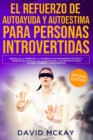 Image for El refuerzo de la Autoayuda y la Autoestima para personas introvertidas