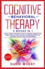Image for Cognitive Behavioral Therapy : 4 Books in 1: Social Anxiety Disorder, Critical Thinking, Rewire your Brain, The Self Help and Self Esteem Booster for Introvert People (Cbt for Beginners)