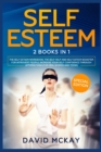 Image for Self Esteem : 2 Books in 1 (The Self Esteem Workbook + The Self Help and Self Esteem Booster for Introvert People)