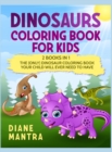 Image for Dinosaurs Coloring Book for kids : 2 books in 1: The (Only) Dinosaur Coloring Book Your Child Will Ever Need to Have