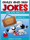 Image for Crazy and Silly Jokes for kids age 5-10 : 4 BOOKS IN 1: a set of jokes that every kid should burst laughing at