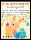 Image for The BIG Easter Coloring Book for Kids ages 8-10 : Cute Easter Coloring Book for Kids and Toddlers with 200 Cute and Fun Images about Easter eggs, Cute Bunnies, Flowers, and more