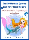 Image for The BIG Mermaid Coloring Book for 7 Years Old Girls : 100 Cute and Fun Images that your kid will love
