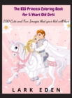 Image for The BIG Princess Coloring Book for 5 Years Old Girls : 100 Cute and Fun Images that your kid will love