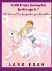 Image for The BIG Princess Coloring Book for Girls ages 5-7 : 200 Cute and Fun Images that your kid will love