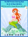 Image for The BIG Princess Coloring Book for Girls ages 8-10 : 200 Cute and Fun Images that your kid will love