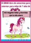 Image for El GRAN libro de unicornios para colorear para ninas de 7 anos de edad : 100 imagenes lindas y divertidas que tu nina amara