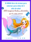 Image for El GRAN libro de sirenas para colorear para ninas de 5 anos de edad : 100 imagenes lindas y divertidas que tu nina amara