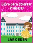 Image for Libro Para Colorear Princesas : Maravilloso Cuaderno Para Colorear Princesas Para Ninas Y Ninos