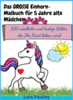 Image for Das GROSSE Einhorn-Malbuch fur 5 Jahre alte Madchen : 100 niedliche und lustige Bilder, die Ihr Kind lieben wird