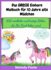 Image for Das GROSSE Einhorn-Malbuch fur 10 Jahre alte Madchen