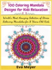 Image for 100 Coloring Mandala Designs for Kids Relaxation