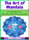 Image for The Art of Mandala : For Kids Ages 6-12 (More than 400 relaxing mandalas)