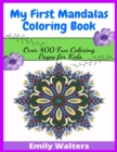 Image for My First Mandalas Coloring Book : Over 400 Fun Coloring Pages for Kids