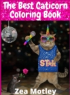 Image for The Best Caticorn Coloring Book : A Collection of Cat Unicorn Images for Children to Color (100+ Pages)
