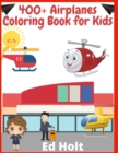 Image for 400+ Airplanes Coloring Book for Kids : Beautiful Plane Coloring Book for Toddlers And Kids Ages 4-12