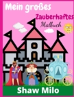 Image for Mein grosses Zauberhaftes Malbuch : Prinzessin, zauberhaftes Malbuch fur Madchen mit 400 schoene ganzseitige Zeichnungen