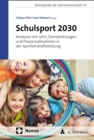 Image for Schulsport 2030: Analysen von Lehr-/Lernwerkzeugen und Praxismanahmen in der Sportlehrkraftebildung