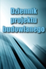 Image for Dziennik projektu budowlanego