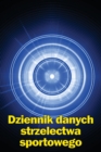 Image for Dziennik danych strzelectwa sportowego