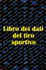 Image for Libro dei dati del tiro sportivo