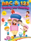 Image for ABC &amp; 123 Coloring and Tracing : My First Home Learning Alphabet And Number Tracing Book For Children, ABC and 123 Handwriting Practice Paper
