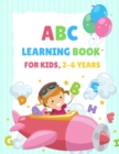 Image for ABC Learning Book For Kids 2-6 Years : Tracing and Coloring Book for Preschoolers and Kids Ages 3-5, Learn to Write for Kids, Alphabet Coloring Book for Kids Ages 4-8, Letter Tracing Book, Practice Fo