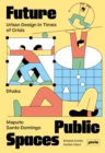 Image for Future public spaces  : urban design in times of crisis