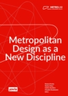 Image for Metrolab  : metropolitan design as a new discipline