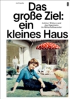 Image for Das große Ziel: ein kleines Haus