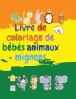 Image for Livre de coloriage de bebes animaux mignons