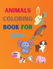 Image for Animals coloring book for kids : Amazing Book with Easy Coloring Animals for Your Kid Baby Forests Animals for Preschool and Kidergarden Simple Coloring Book for Kids Ages 4-8