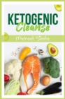 Image for Ketogenic Cleanse : The Complete Keto Diet Success Guide. Reset Your Metabolism with Delicious Whole-Food Recipes and Meal Plans (2022 Edition for Beginners)