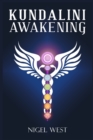Image for Kundalini Awakening : The Complete Guide to Higher Consciousness, Clairvoyance, Chakra Energy, and Psychic Visions. Open the Third Eye and Understand Spiritual Enlightenment (2022 for Beginners)