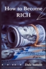 Image for How to Become Rich : Successful People&#39;s Habits and Secrets to Success (2022 Guide for Beginners)