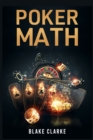 Image for Poker Math : Strategy and Tactics for Mastering Poker Mathematics and Improving Your Game (2022 Guide for Beginners)