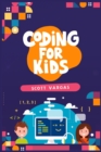 Image for Coding for Kids : Beginners&#39; Complete And Intuitive Guide To Learning To Code (2022 Crash Course for Newbies)