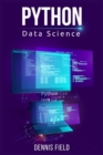 Image for Python Data Science : Mastering Python for Beginners. A Step-by-Step Guide for Beginners (2022 Crash Course for All)